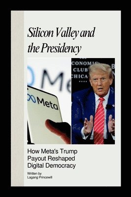 Silicon Valley and the Presidency: How Meta's Trump Payout Reshaped Digital Democracy 1