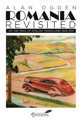 Alan Ogden - Romania Revisited, Inbunden