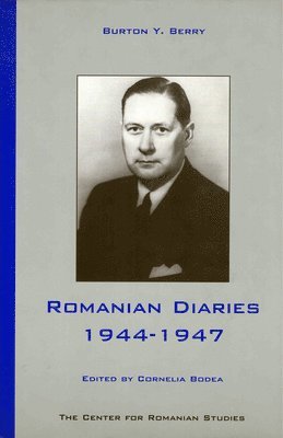 Burton Berry, Cornelia Bodea - Romanian Diaries, 1944-1947, Inbunden