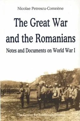 Nicolae ne, Nicolae Petrescu-Comnène - Great War and the Romanians, Inbunden. Tillgänglighet: Tillfälligt slut