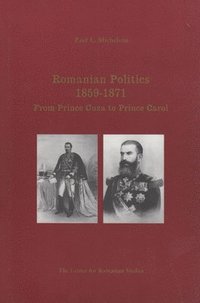 bokomslag Romanian Politics, 1859-1871