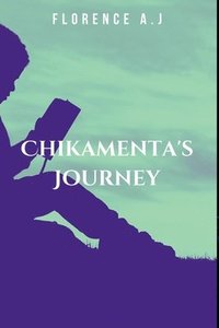 bokomslag Chikamenta's Journey