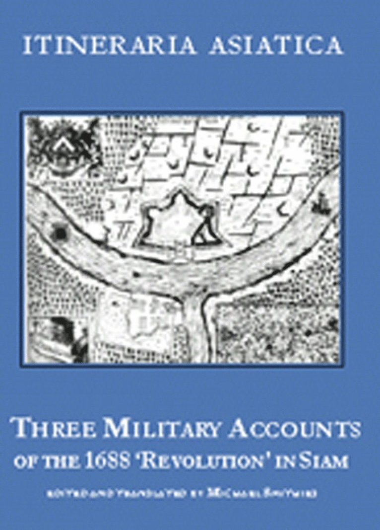 Jean Vollant des Verquains - Three Military Accounts Of The 1688 'revolution' In Siam, Häftad