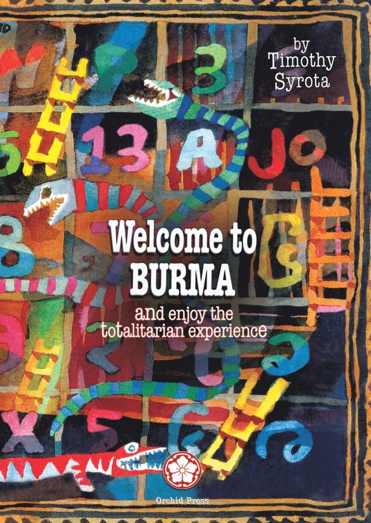 Timothy Syrota - Welcome to Burma and Enjoy the Totalitarian Experience, Häftad