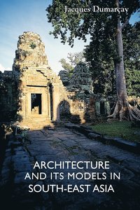 bokomslag Architecture and Its Models in Southeast Asia