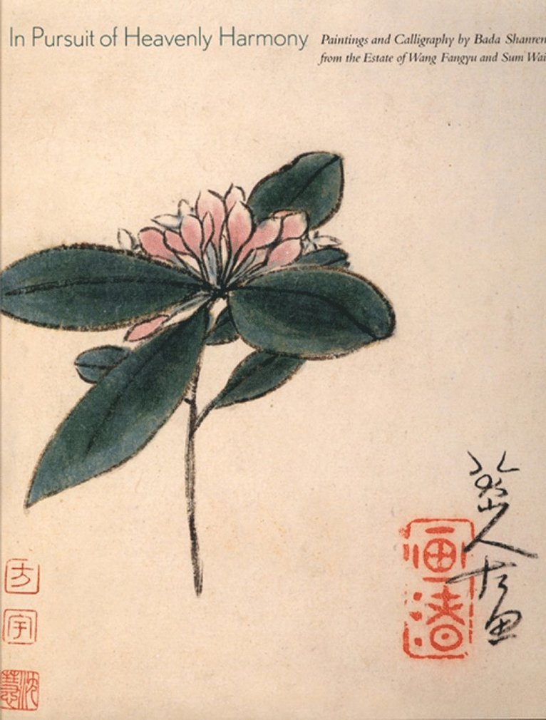 In Pursuit Of Heavenly Harmony: Paintings And Calligraphy By Bada Shanren From The Estate Of Wang Fangyu And Sum Wai