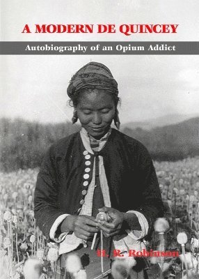 bokomslag Modern De Quincey, A: Autobiography of an Opium Addict