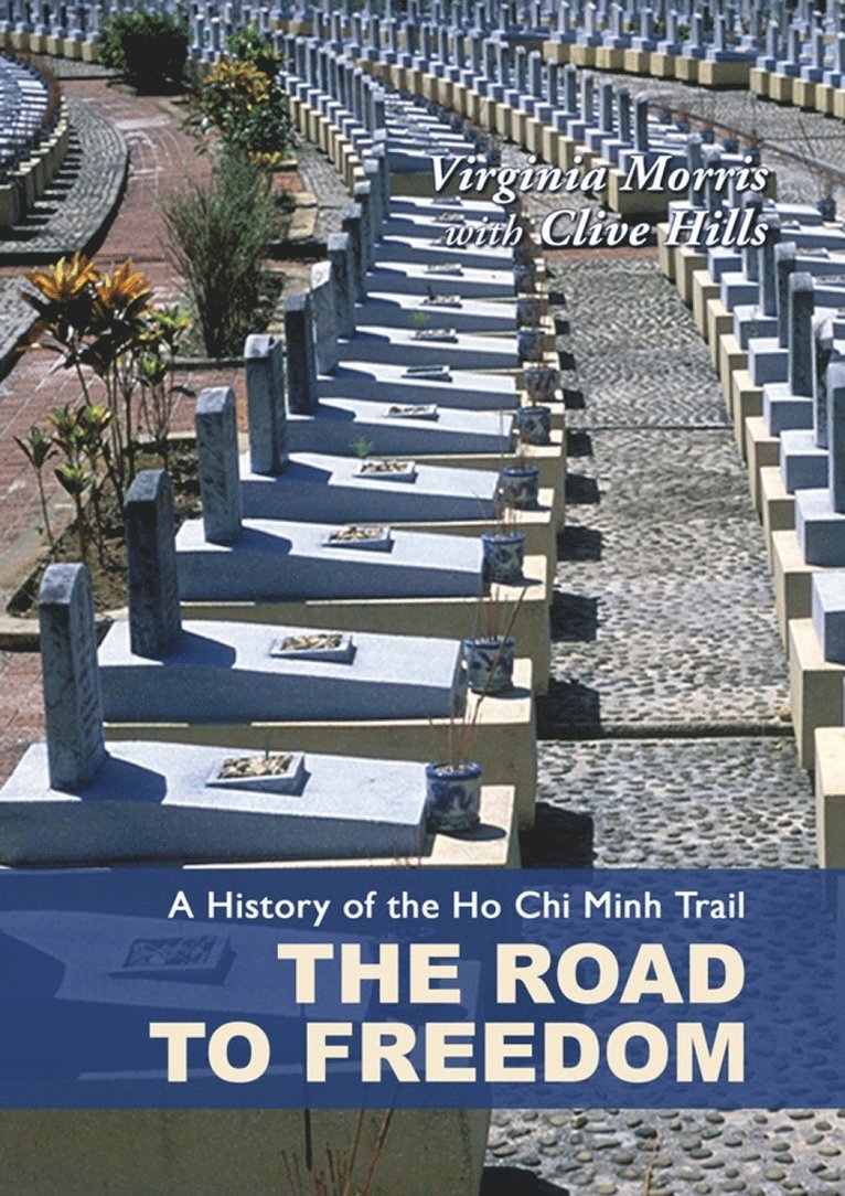 History Of The Ho Chi Minh Trail, A: The Road To Freedom