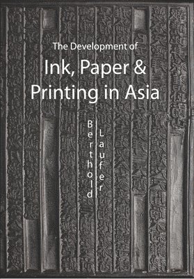 The Development Of Paper, Printing And Ink In Asia 1