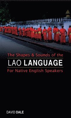 David Dale - Shapes and Sounds of the Lao Language, Inbunden