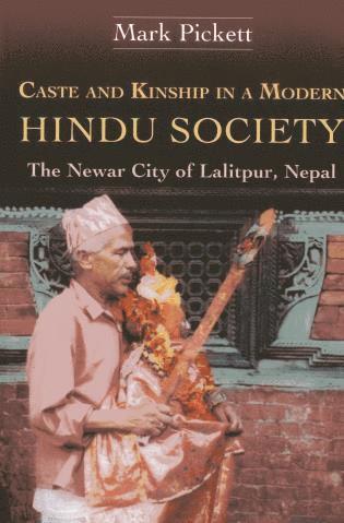 Mark Pickett - Caste and Kinship in a Modern Hindu Society, Häftad