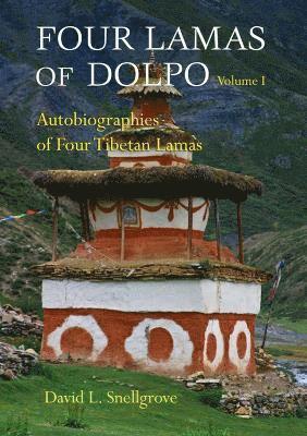 Four Lamas Of Dolpo: Autobiographies Of Four Tibetan Lamas (16th - 18th Centuries): Volume 1 1