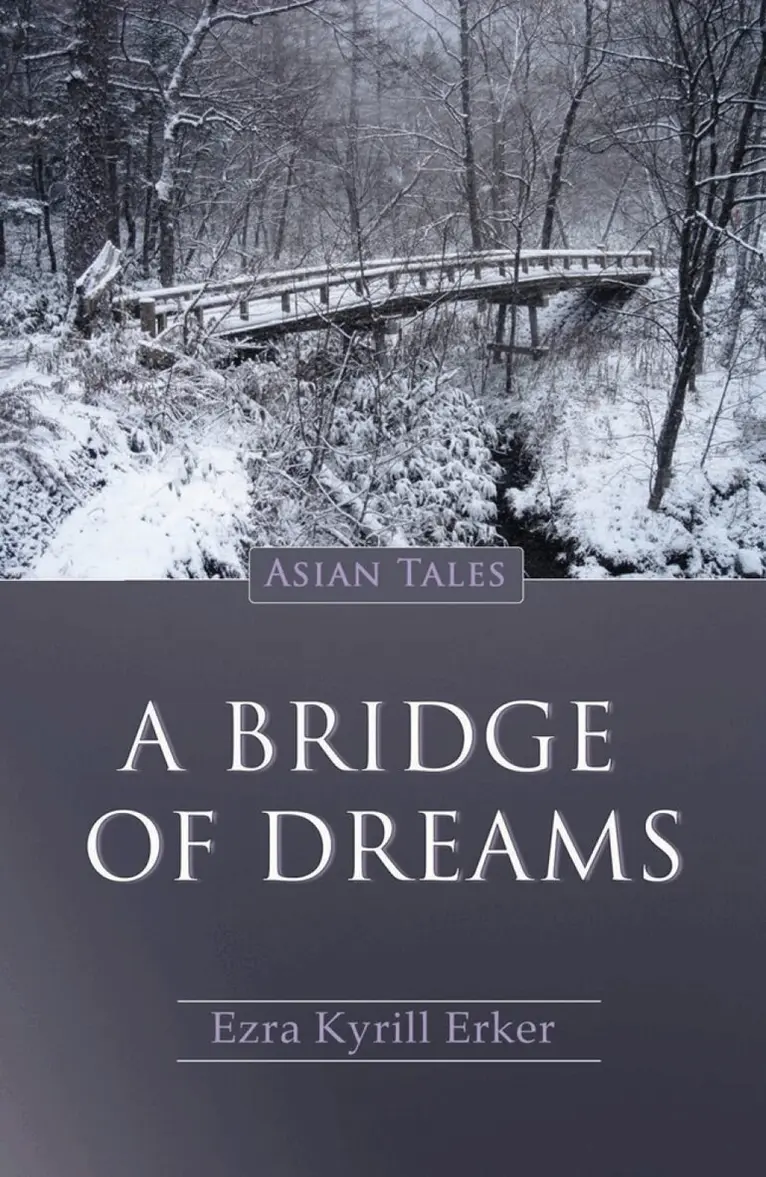 Ezra Kyrill Erker - Bridge of Dreams, A: Asian Tales, Häftad. Tillgänglighet: Lägg i varukorg
