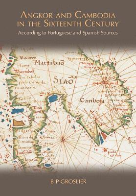 Angkor and Cambodia in the Sixteenth Century 1