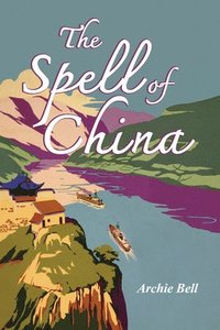 bokomslag The Spell of China