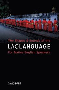 bokomslag The Shapes and Sounds of the Lao Language