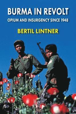 Bertil Lintner - Burma in Revolt, Häftad