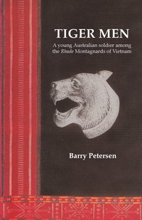 bokomslag Tiger Men: A young Australian soldier among the Rhade Montagnard of Vietnam