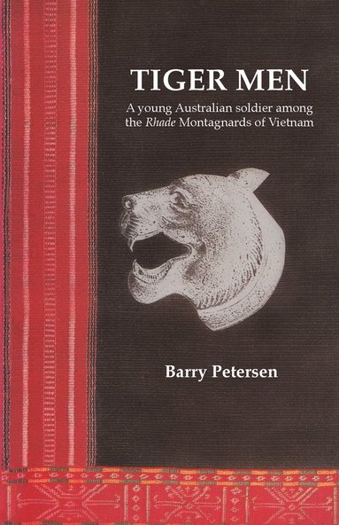 bokomslag Tiger Men: A young Australian soldier among the Rhade Montagnard of Vietnam