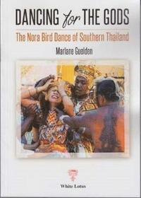 bokomslag Dancing for The Gods - The Nora Bird Dance of Southern Thailand