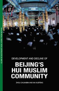 bokomslag Development and Decline of Beijing's Hui Muslim Community