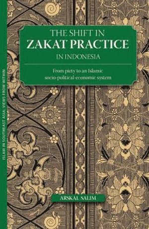 Arskal Salim - Shift in Zakat Practice in Indonesia, Häftad