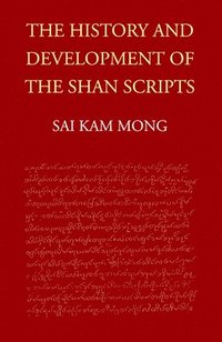 bokomslag The History and Development of the Shan Scripts