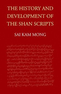 bokomslag The History and Development of the Shan Scripts