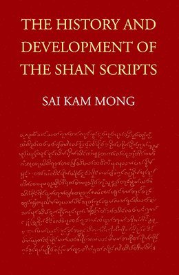 bokomslag The History and Development of the Shan Scripts