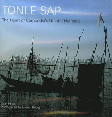 bokomslag Tonle Sap: Heart of Cambodia's Natural Heritage