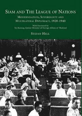 Siam and the League of Nations: Modernisation, Sovereignty and Multilateral diplomacy 1920-1940 1