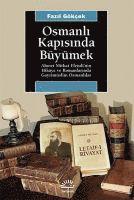 bokomslag Osmanli Kapisinda Büyümek - Ahmet Mithat Efendinin Hikaye ve Romanlarinda Gayrimüslim Osmanlilar