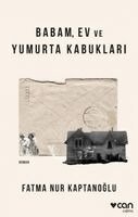 Fatma Nur Kaptanoglu - Babam, Ev ve Yumurta Kabuklari, Häftad