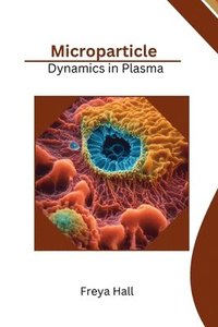 bokomslag Microparticle Dynamics in Plasma