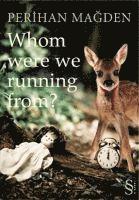 Whom Were We Running From