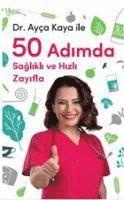bokomslag Ayca Kaya ile 50 Adimda Saglikli ve Hizli Zayifla