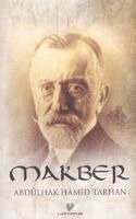 Abdülhak Hamid Tarhan - Makber, Häftad