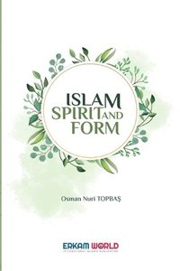 bokomslag Islam - Spirit and Form