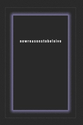 New Reasons To Believe