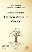 bokomslag Türkce Aciklamali Kürtce Dil Dersleri - Zazaca ve Hikayeler Dersen Zuwene Kurdi-Zazaki ü Soniki