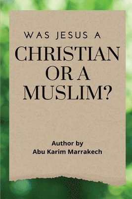 Was Jesus a Christian or a Muslim? 1