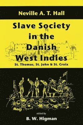 Slave Society in the Danish West Indies 1