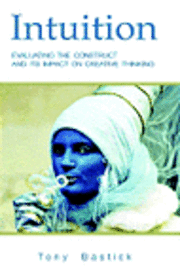 bokomslag Intuition: Evaluating the construct and its impact on creative thinking