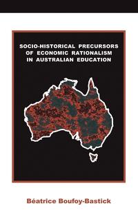 bokomslag Socio-historical Precursors of Economic Rationalism in Australian Education