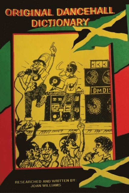 Original Dancehall Dictionary: Talk like a Jamaican
