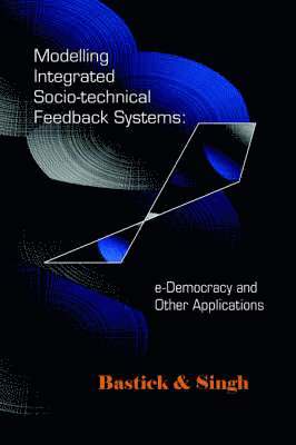 Modelling Integrated Socio-Technical Feedback Systems 1
