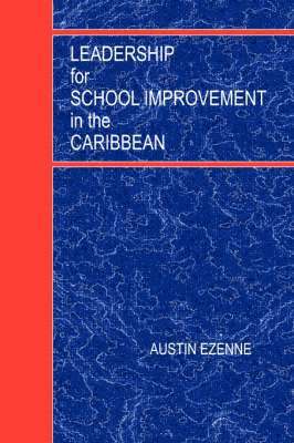 Austin Ezenne, Dr. Austin Ezenne - Leadership for School Improvement in the Caribbean, Häftad