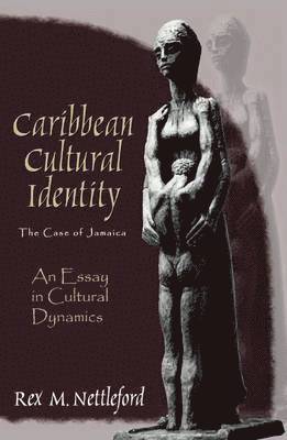 Rex Nettleford - Caribbean Cultural Identity, Häftad