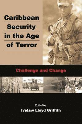 Ivelaw L. Griffith - Caribbean Security in the Age of Terror, Inbunden