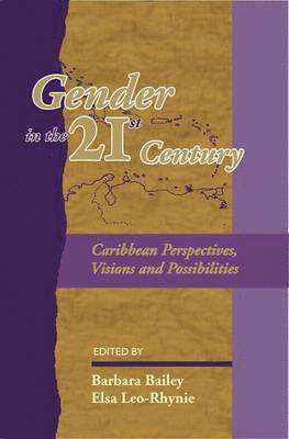Barbara Bailey - Gender in the 21st Century Caribbean, Inbunden